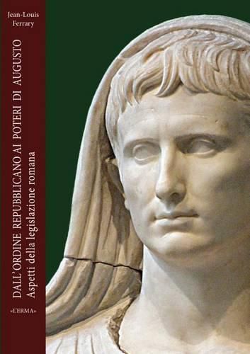 Cover image for Dall'ordine Repubblicano AI Poteri Di Augusto: Aspetti Della Legislazione Romana