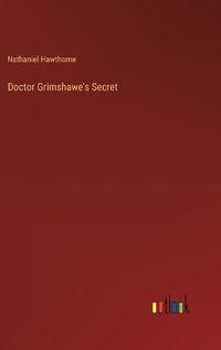 Cover image for Doctor Grimshawe's Secret