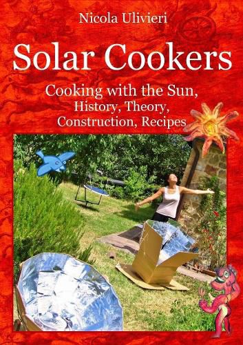 Cover image for Solar Cookers. Cooking with the Sun, History, Theory, Construction, Recipes