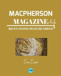 Cover image for Macpherson Magazine Chef's - Receta Pastel de leche griego