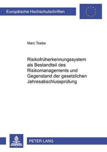 Cover image for Risikofrueherkennungssystem ALS Bestandteil Des Risikomanagements Und Gegenstand Der Gesetzlichen Jahresabschlusspruefung