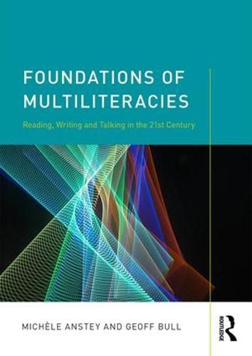 Cover image for Foundations of Multiliteracies: Reading, Writing and Talking in the 21st Century