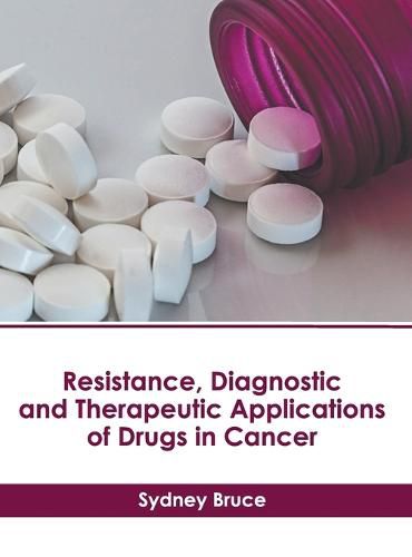 Cover image for Resistance, Diagnostic and Therapeutic Applications of Drugs in Cancer