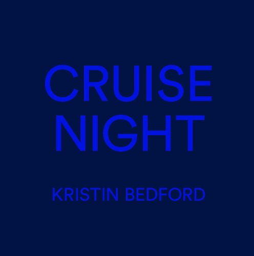 Cover image for Kristin Bedford: Cruise Night