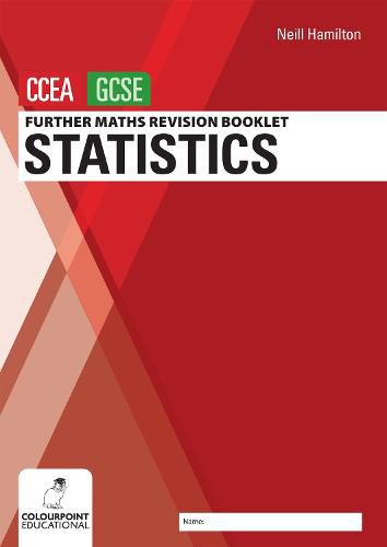 Cover image for Further Mathematics Revision Booklet for CCEA GCSE: Statistics