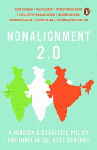 Cover image for Nonalignment 2.0: A Foreign And Strategic Policy For India In The 21st Century