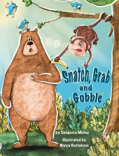 Snatch, Grab and Gobble: A book about greed, friendship and the joy of sharing