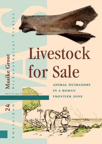 Cover image for Livestock for Sale: Animal Husbandry in a Roman Frontier Zone