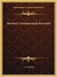 Cover image for Hermetic Fundamentals Revealed