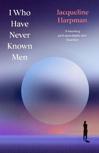 Cover image for I Who Have Never Known Men