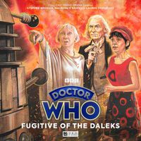 Cover image for Doctor Who: The First Doctor Adventures: Fugitive of the Daleks