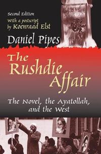 Cover image for The Rushdie Affair: The Novel, the Ayatollah and the West