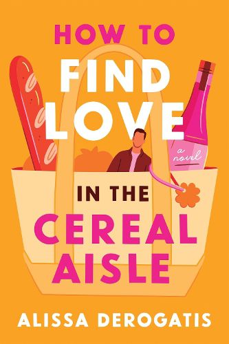 Cover image for How to Find Love in the Cereal Aisle