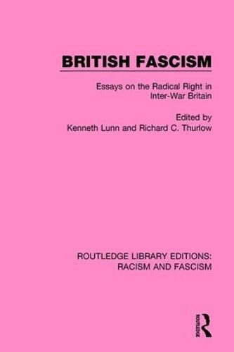 Cover image for British Fascism: Essays on the Radical Right in Inter-War Britain