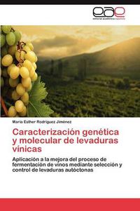 Cover image for Caracterizacion genetica y molecular de levaduras vinicas