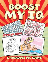 Cover image for Boost My IQ (A Workbook for Adults)