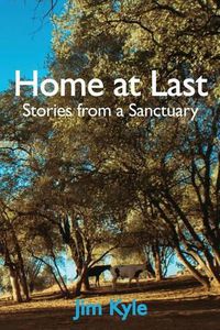 Cover image for Home at Last: Stories from a Sanctuary