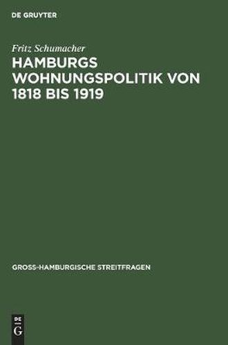 Cover image for Hamburgs Wohnungspolitik Von 1818 Bis 1919: Ein Beitrag Zur Psychologie Der Gross-Stadt
