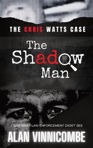 Cover image for The Shadow Man: I Saw What Law Enforcement Didn't See