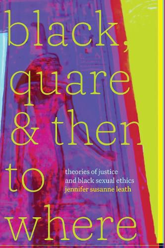 Cover image for Black, Quare, and Then to Where