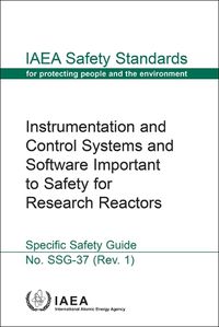 Cover image for Instrumentation and Control Systems and Software Important to Safety for Research Reactors