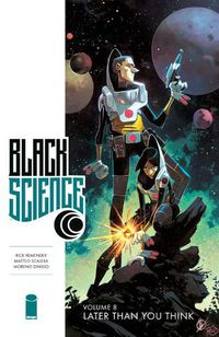 Cover image for Black Science Volume 8: Later Than You Think