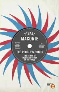 Cover image for The People's Songs: The Story of Modern Britain in 50 Records