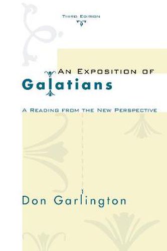 An Exposition of Galatians, Third Edition: A Reading from the New Perspective