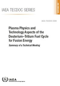 Cover image for Plasma Physics and Technology Aspects of the Deuterium-Tritium Fuel Cycle for Fusion Energy