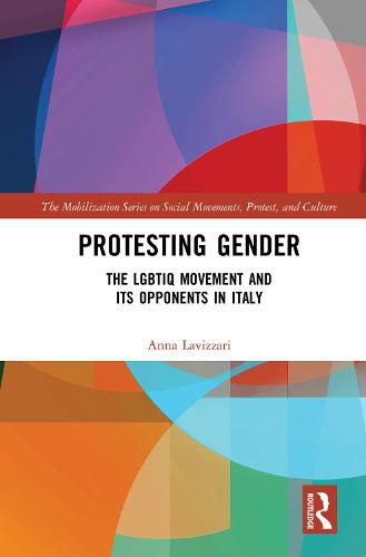 Cover image for Protesting Gender: The LGBTIQ Movement and its Opponents in Italy