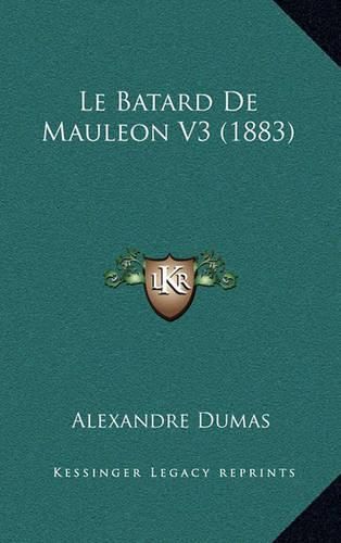 Cover image for Le Batard de Mauleon V3 (1883)