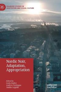 Cover image for Nordic Noir, Adaptation, Appropriation