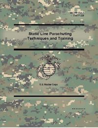 Cover image for Static Line Parachuting Techniques and Training (MCWP 3-15.7), (FM 57-220)