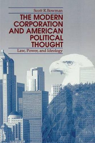 Cover image for The Modern Corporation and American Political Thought: Law, Power, and Ideology