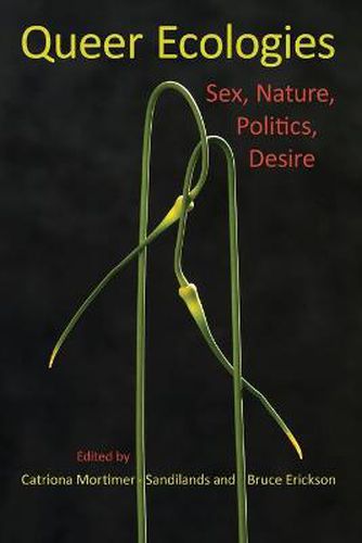 Cover image for Queer Ecologies: Sex, Nature, Politics, Desire