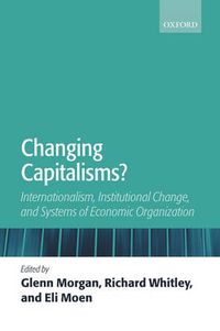 Cover image for Changing Capitalisms?: Internationalization, Institutional Change, and Systems of Economic Organization