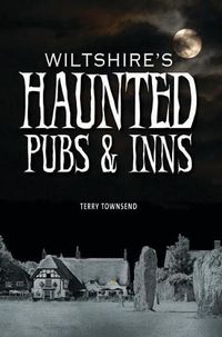 Cover image for Wiltshire's Haunted Pubs and Inns