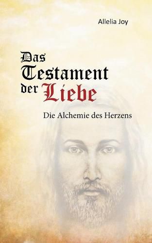 Cover image for Das Testament der Liebe: Die Alchemie des Herzens