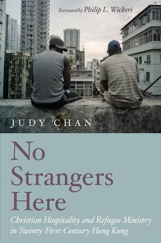 Cover image for No Strangers Here: Christian Hospitality and Refugee Ministry in Twenty-First-Century Hong Kong