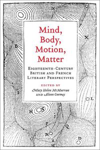 Cover image for Mind, Body, Motion, Matter: Eighteenth-Century British and French Literary Perspectives