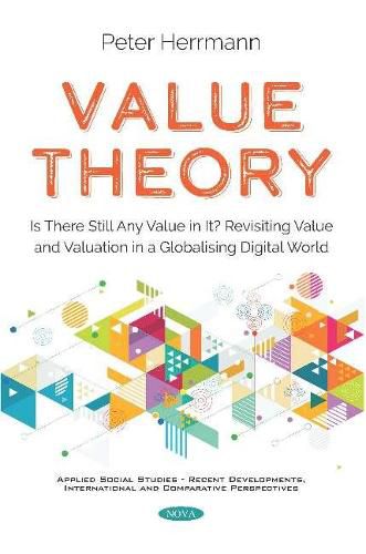 Value Theory: Is There Still Any Value in It? Revisiting Value and Valuation in a Globalising Digital World