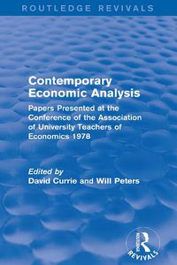 Cover image for Contemporary Economic Analysis (Routledge Revivals): Papers Presented at the Conference of the Association of University Teachers of Economics 1978