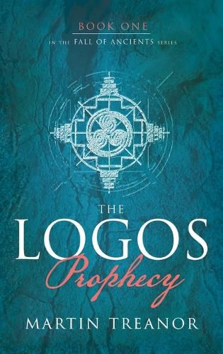 The Logos Prophecy (Fall of Ancients Book 1)