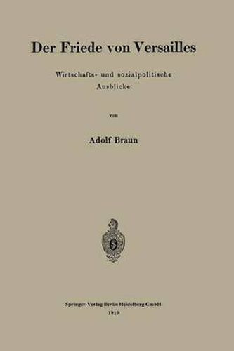 Cover image for Der Friede Von Versailles: Wirtschafts- Und Sozialpolitische Ausblicke