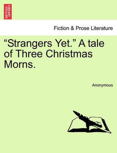 Cover image for Strangers Yet. a Tale of Three Christmas Morns.