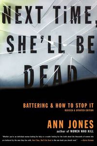 Cover image for Next Time, She'll Be Dead: Battering and How to Stop It