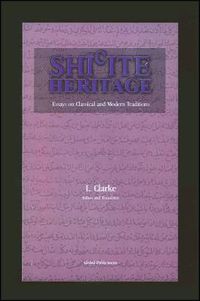 Cover image for Shi'ite Heritage: Essays on Classical and Modern Traditions