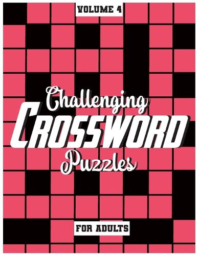 Cover image for Challenging Crossword Puzzles For Adults: Medium-Level Puzzles To Challenge Your Brain, Volume 4