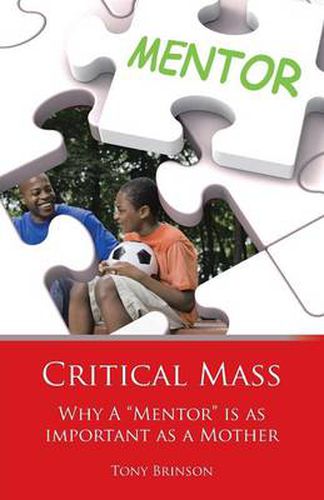 Cover image for Critical Mass: Why a Mentor Is as Important as a Mother