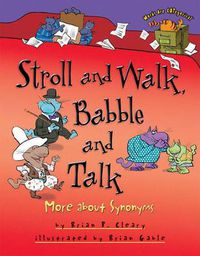 Cover image for Stroll and Walk Babbble and Talk: More About Synonyms